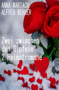 Cover Zwei zwischen den Gipfeln: 2 Heimatromane