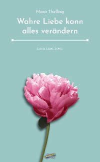 Cover Wahre Liebe kann alles verändern