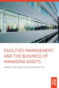 Cover Facilities Management and the Business of Managing Assets