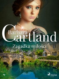 Cover Zagadka miłości - Ponadczasowe historie miłosne Barbary Cartland