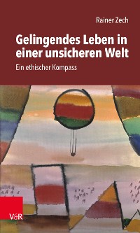 Cover Gelingendes Leben in einer unsicheren Welt