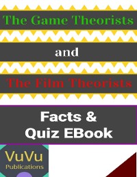 Cover The Game Theorists and Film Theorists Fact and Quiz Ebook