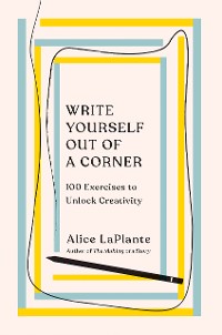 Cover Write Yourself Out of a Corner: 100 Exercises to Unlock Creativity