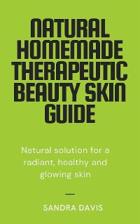 Cover Natural Homemade Therapeutic Beauty Skin Guide