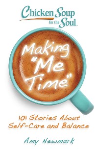 Cover Chicken Soup for the Soul: Making Me Time