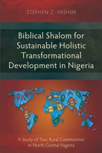 Cover Biblical Shalom for Sustainable Holistic Transformational Development in Nigeria