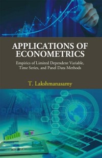 Cover Applications of Econometrics: Empirics of Limited Dependent Variable, Time Series, and Panel Data Methods