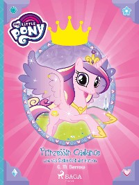 Cover My Little Pony - Prinzessin Cadance und das Gartenfest der Herzen