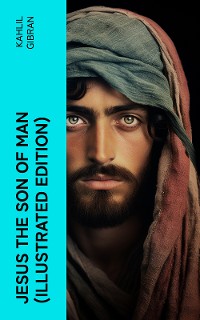 Cover Jesus the Son of Man (Illustrated Edition)