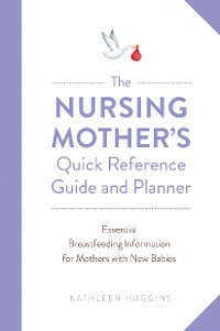 Cover The Nursing Mother's Quick Reference Guide and Planner