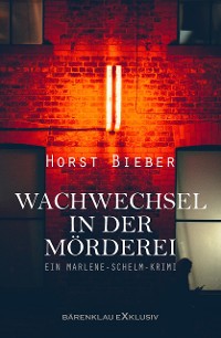 Cover Wachwechsel in der Mörderei – Ein Marlene-Schelm-Krimi