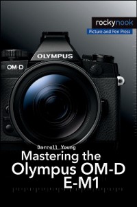 Cover Mastering the Olympus OM-D E-M1