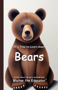 Cover It's Time to Learn about Bears