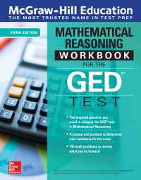 Cover McGraw-Hill Education Mathematical Reasoning Workbook for the GED Test, Third Edition