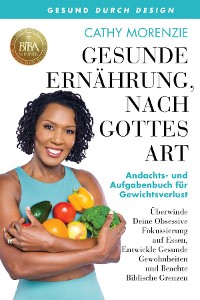 Cover Gesunde Ernährung, nach Gottes Art: Andachts- und Aufgabenbuch für Gewichtsverlust
