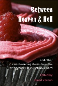 Cover Between Heaven & Hell and Other Award-winning Stories from the Stringybark Flash Fiction Award