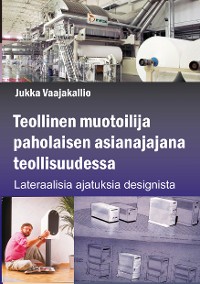 Cover Teollinen muotoilija paholaisen asianajajana teollisuudessa