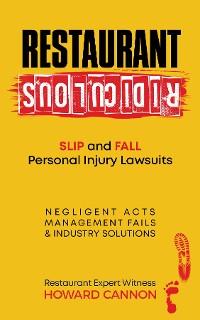 Cover Restaurant Ridiculous: Slip and Fall Personal Injury Lawsuits