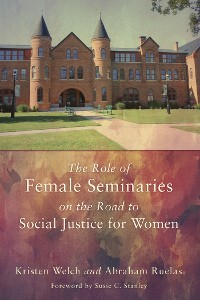 Cover The Role of Female Seminaries on the Road to Social Justice for Women