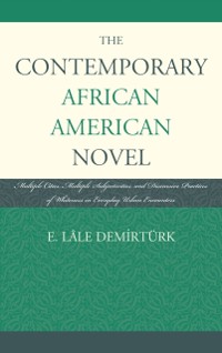 Cover Contemporary African American Novel : Multiple Cities, Multiple Subjectivities, and Discursive Practices of Whiteness in Everyday Urban Encounters