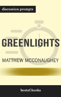 Cover Summary: “Greenlights" by Matthew McConaughey - Discussion Prompts