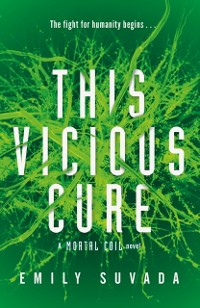 Cover This Vicious Cure (Mortal Coil Book 3)