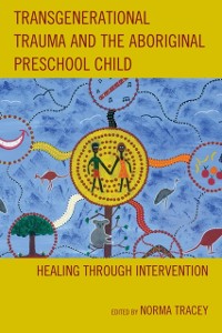 Cover Transgenerational Trauma and the Aboriginal Preschool Child