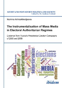 Cover The Instrumentalisation of Mass Media in Electoral Authoritarian Regimes