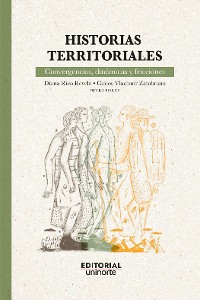 Cover Historias territoriales: convergencias, dinámicas y fricciones