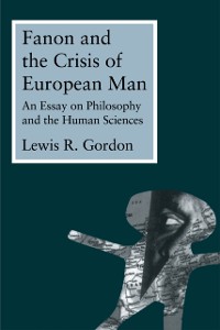 Cover Fanon and the Crisis of European Man