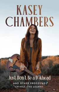 Cover Kasey Chambers Just Don't Be a D**khead