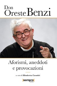 Cover Don Oreste Benzi. Aforismi, aneddoti e provocazioni