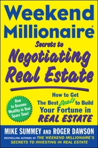 Cover Weekend Millionaire Secrets to Negotiating Real Estate: How to Get the Best Deals to Build Your Fortune in Real Estate