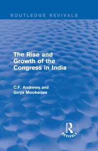 Cover Routledge Revivals: The Rise and Growth of the Congress in India (1938)