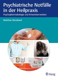 Cover Psychiatrische Notfälle in der Heilpraxis