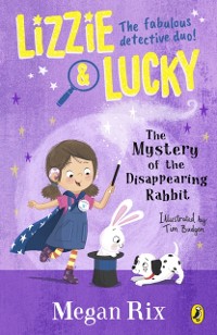 Cover Lizzie and Lucky: The Mystery of the Disappearing Rabbit