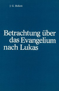 Cover Betrachtungen über das Evangelium nach Lukas