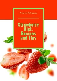 Cover Strawberry diet. Recipes and tips