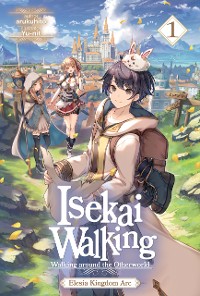 Cover Isekai Walking: Volume 1 Elesia Kingdom Arc