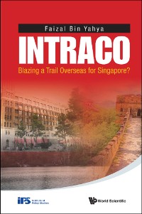 Cover INTRACO: BLAZING A TRAIL OVERSEAS FOR SINGAPORE?