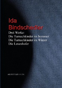 Cover Drei Werke: Die Turnachkinder im Sommer - Die Turnachkinder im Winter - Die Leuenhofer