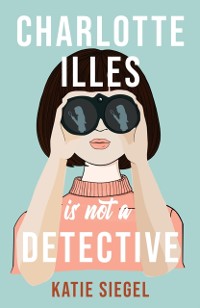 Cover Charlotte Illes Is Not A Detective