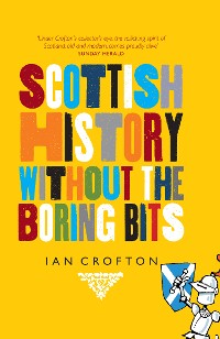 Cover Scottish History Without the Boring Bits