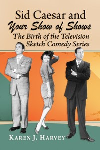 Cover Sid Caesar and Your Show of Shows