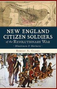Cover New England Citizen Soldiers of the Revolutionary War