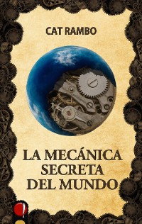 Cover La mecánica secreta del mundo