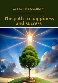 Cover The path to happiness and success