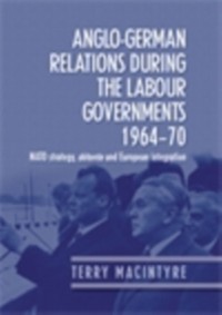 Cover Anglo-German relations during the Labour governments 1964-70