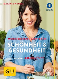 Cover ARD-Buffet: Meine besten Rezepte für Schönheit und Gesundheit