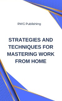 Cover Strategies and Techniques for Mastering Work from Home